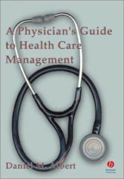 Paperback A Physicians Guide to Healthcare Management Book