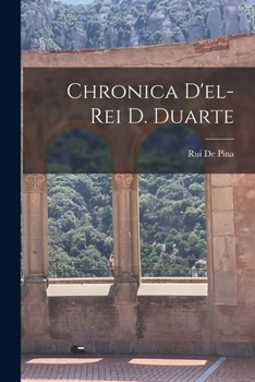 Paperback Chronica D'el-Rei D. Duarte [Portuguese] Book