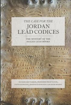 Hardcover The Case for the Jordan Lead Codices: The Mystery of the Sealed Books Book