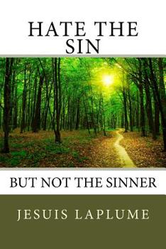 Paperback Hate The Sin: But Not The Sinner Book