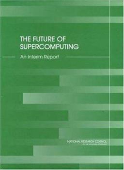 Paperback The Future of Supercomputing: An Interim Report Book