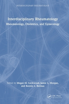 Hardcover Interdisciplinary Rheumatology: Rheumatology, Obstetrics, and Gynecology Book