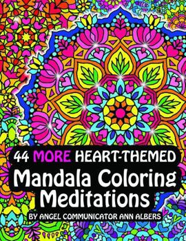 Paperback 44 More Heart-Themed Mandala Coloring Meditations: An Adult Coloring Book for Mindfulness, Relaxation, and Self-Love Book