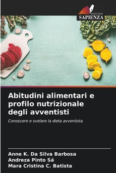 Abitudini alimentari e profilo nutrizionale degli avventisti (Italian Edition)