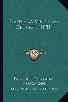 Paperback Dante Sa Vie Et Ses Oeuvres (1881) [French] Book