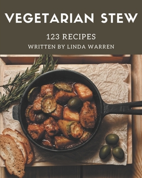 Paperback 123 Vegetarian Stew Recipes: A Vegetarian Stew Cookbook for Your Gathering Book