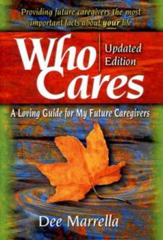 Paperback Who Cares: A Loving Guide for My Future Caregivers Book