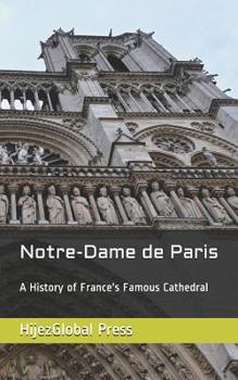 Paperback Notre-Dame de Paris: A History of France's Famous Cathedral Book