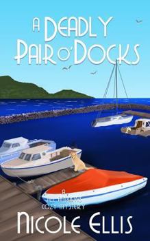 Paperback A Deadly Pair O'Docks: A Jill Andrews Cozy Mystery #3 Book