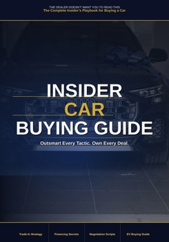 Paperback The Dealer Doesn't Want You to Read This: A Complete Car Buying Guide Book