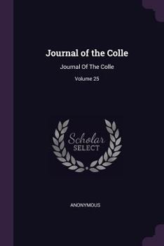 Paperback Journal of the Colle: Journal Of The Colle; Volume 25 Book