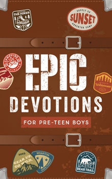 Epic Devotions for Pre-Teen Boys