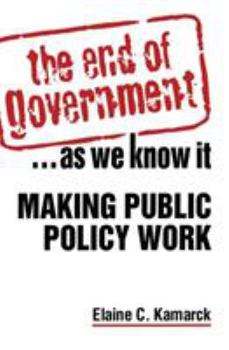 Paperback The End of Government... as We Know It: Making Public Policy Work: Making Public Policy Work Book