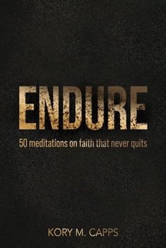 Paperback Endure: 50 meditations on faith that never quits Book