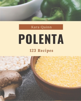 Paperback 123 Polenta Recipes: A Polenta Cookbook for Effortless Meals Book