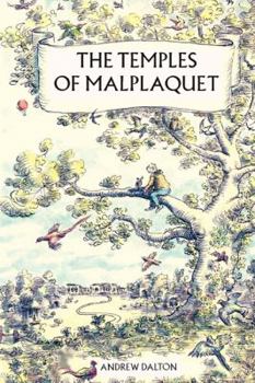 The Temples of Malplaquet - Book #1 of the Malplaquet Trilogy