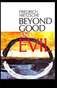 Paperback Beyond Good & Evil: Prelude to a Classic Philosophy of the Future Book