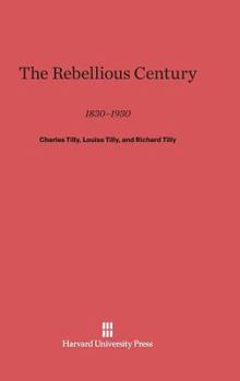 Hardcover The Rebellious Century: 1830-1930 Book