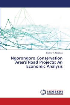 Paperback Ngorongoro Conservation Area's Road Projects: An Economic Analysis Book