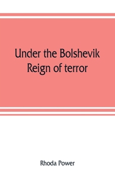Paperback Under the Bolshevik reign of terror Book