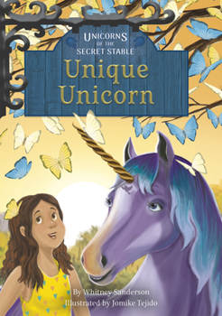 Unique Unicorn: Book 5 - Book #5 of the Unicorns of the Secret Stable