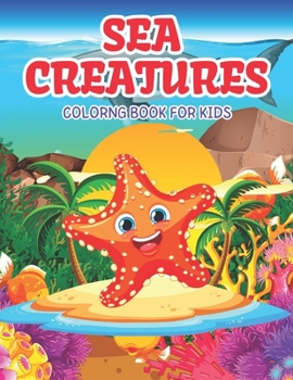 Paperback Sea Creatures Coloring Book For Kids: Beautiful Illustration For Kids Ages 8-12 Book