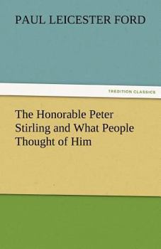 Paperback The Honorable Peter Stirling and What People Thought of Him Book