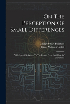 Paperback On The Perception Of Small Differences: With Special Reference To The Extent, Force And Time Of Movement Book