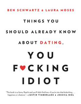 Paperback Things You Should Already Know about Dating, You F*cking Idiot Book