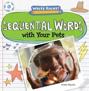 Sequential Words with Your Pets - Book  of the Write Right!