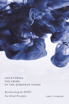 Paperback Countering Tax Crime in the European Union: Benchmarking the Oecd's Ten Global Principles Book