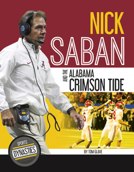Nick Saban and the Alabama Crimson Tide - Book  of the Sports Dynasties