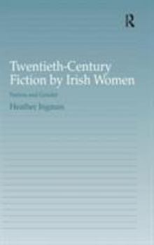 Hardcover Twentieth-Century Fiction by Irish Women: Nation and Gender Book