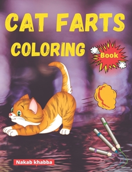Paperback cat farts coloring book: A Funny Cat Coloring Book for all ages Book
