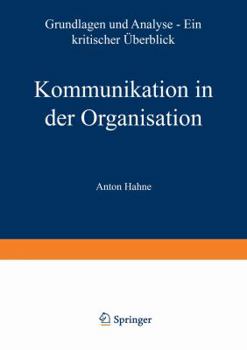 Kommunikation in Der Organisation: Grundlagen Und Analyse Ein Kritischer Uberblick