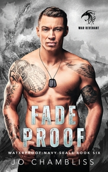 Fadeproof: a Military Action Romance - Book #6 of the Waterproof: Navy SEALs