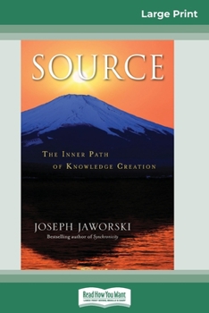 Paperback Source: The Inner Path of Knowledge Creation (16pt Large Print Edition) [Large Print] Book