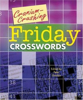 Cranium-Crushing Friday Crosswords