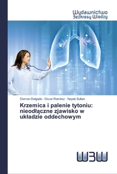 Paperback Krzemica i palenie tytoniu: nieodl&#261;czne zjawisko w ukladzie oddechowym [Polish] Book