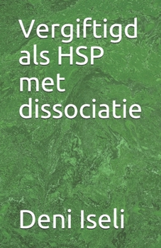 Paperback Vergiftigd als HSP met dissociatie [Dutch] Book