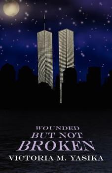 Paperback Wounded But Not Broken: 9/11 a Decade Book