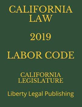 Paperback California Law 2019 Labor Code: Liberty Legal Publishing Book