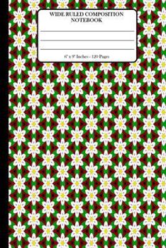 Paperback Wide Ruled Composition Notebook 6" x 9". 120 Pages.: Book Cover With Beautiful Pattern Flowers White Green Background Pattern. Book