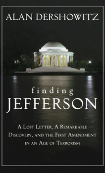 Hardcover Finding Jefferson: A Lost Letter, a Remarkable Discovery, and Freedom of Speech in an Age of Terrorism Book