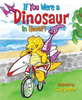 Board book If You Were a Dinosaur in Hawaii Book