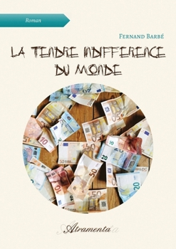 Paperback La tendre indifférence du monde [French] Book