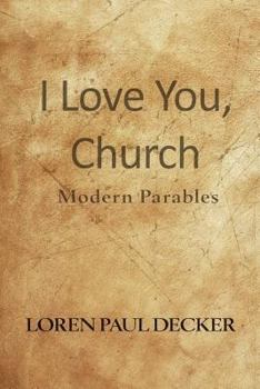 Paperback I Love You, Church: Modern Parables Book