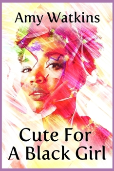 Paperback Cute For A Black Girl Book