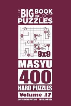Paperback The Big Book of Logic Puzzles - Masyu 400 Hard (Volume 17) Book