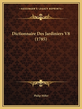 Paperback Dictionnaire Des Jardiniers V8 (1785) [French] Book